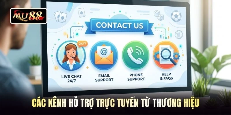 Các kênh hỗ trợ trực tuyến từ thương hiệu