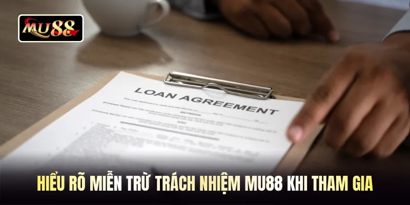 Hiểu rõ miễn trừ trách nhiệm MU88 khi tham gia