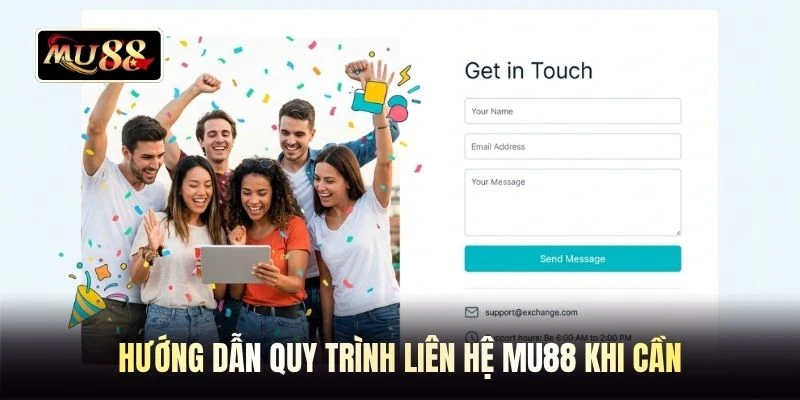 Hướng dẫn quy trình liên hệ MU88 khi cần