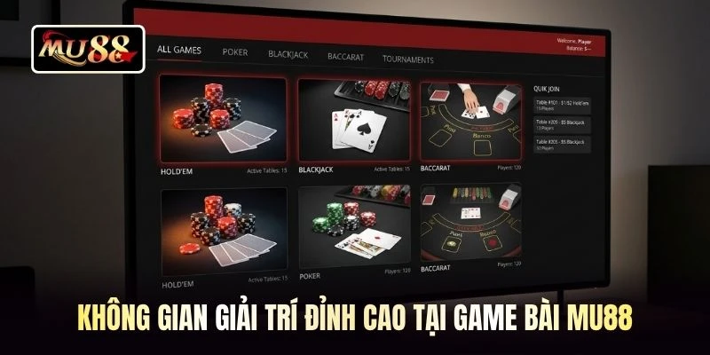 Không gian giải trí đỉnh cao tại game bài MU88