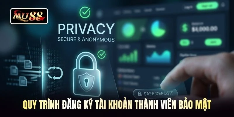 Quy trình đăng ký tài khoản thành viên bảo mật